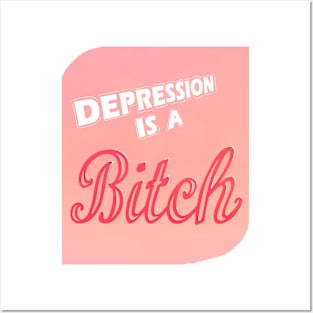 DEPRESSION IS A BITCH Posters and Art